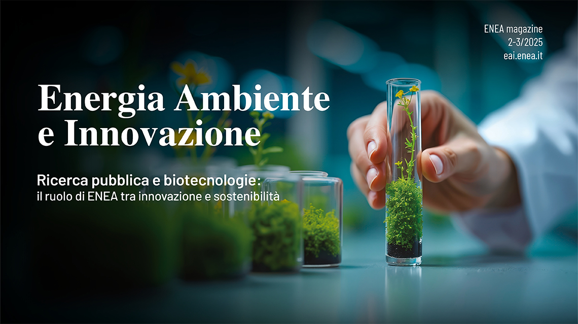 Biotecnologie e agricoltura: pubblicato l’articolo del Presidente Rocchi sulla rivista ENEA EAI - Energia, Ambiente e Innovazione
