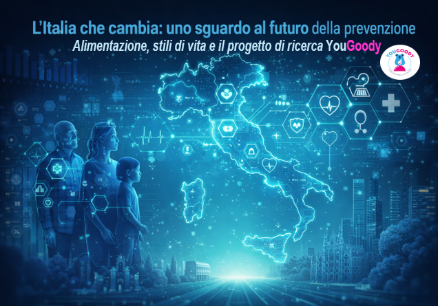 L’Italia che cambia: uno sguardo al futuro della prevenzione. Alimentazione, stili di vita e il progetto YouGoody