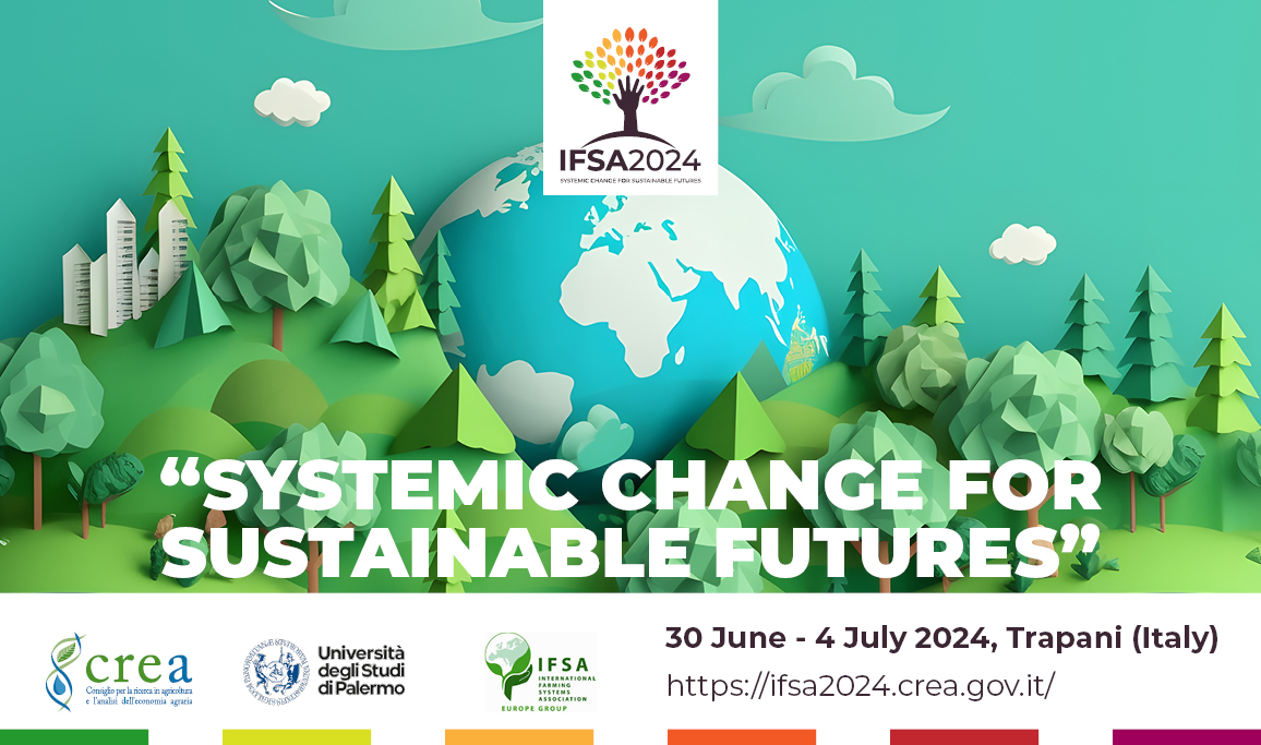 “Cambiamento sistemico per futuri sostenibili” - Prorogata al 22 ottobre la sottomissione degli abstracts per la 15a Conferenza Europea sui Sistemi Agricoli (IFSA 2024)