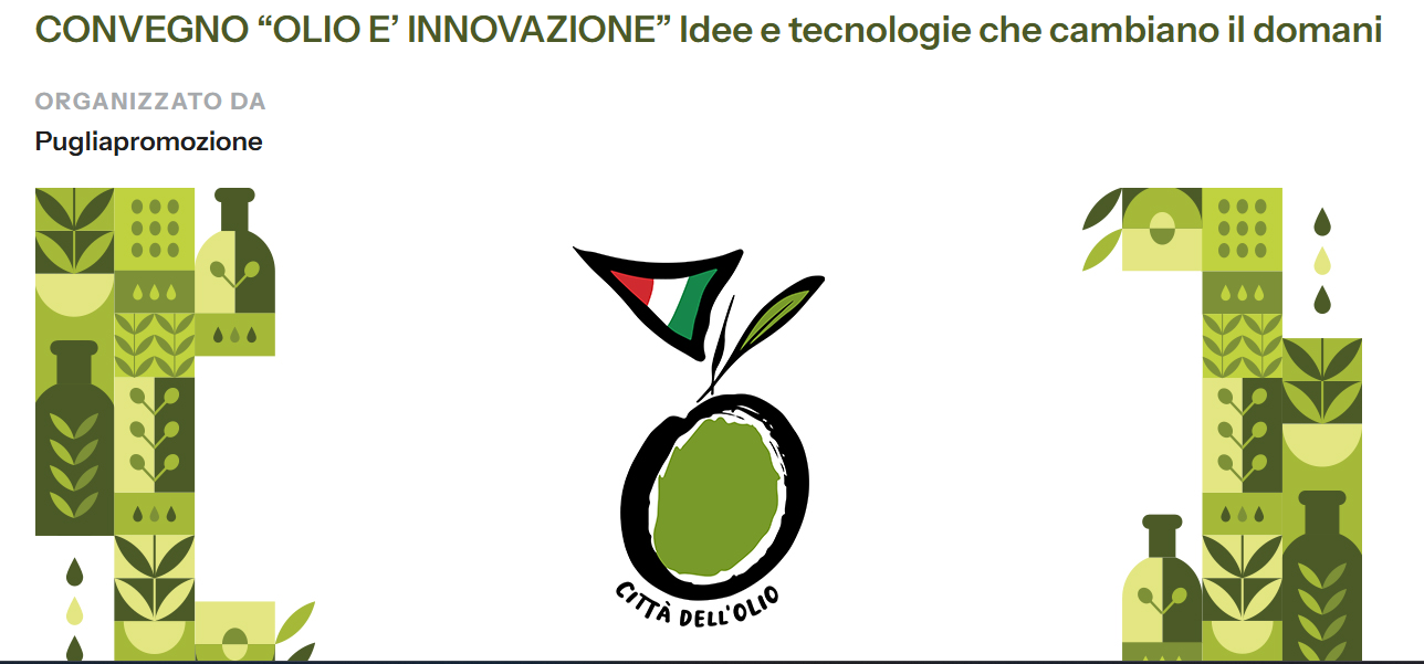 CONVEGNO &ldquo;OLIO E&rsquo; INNOVAZIONE&rdquo; Idee e tecnologie che cambiano il domani