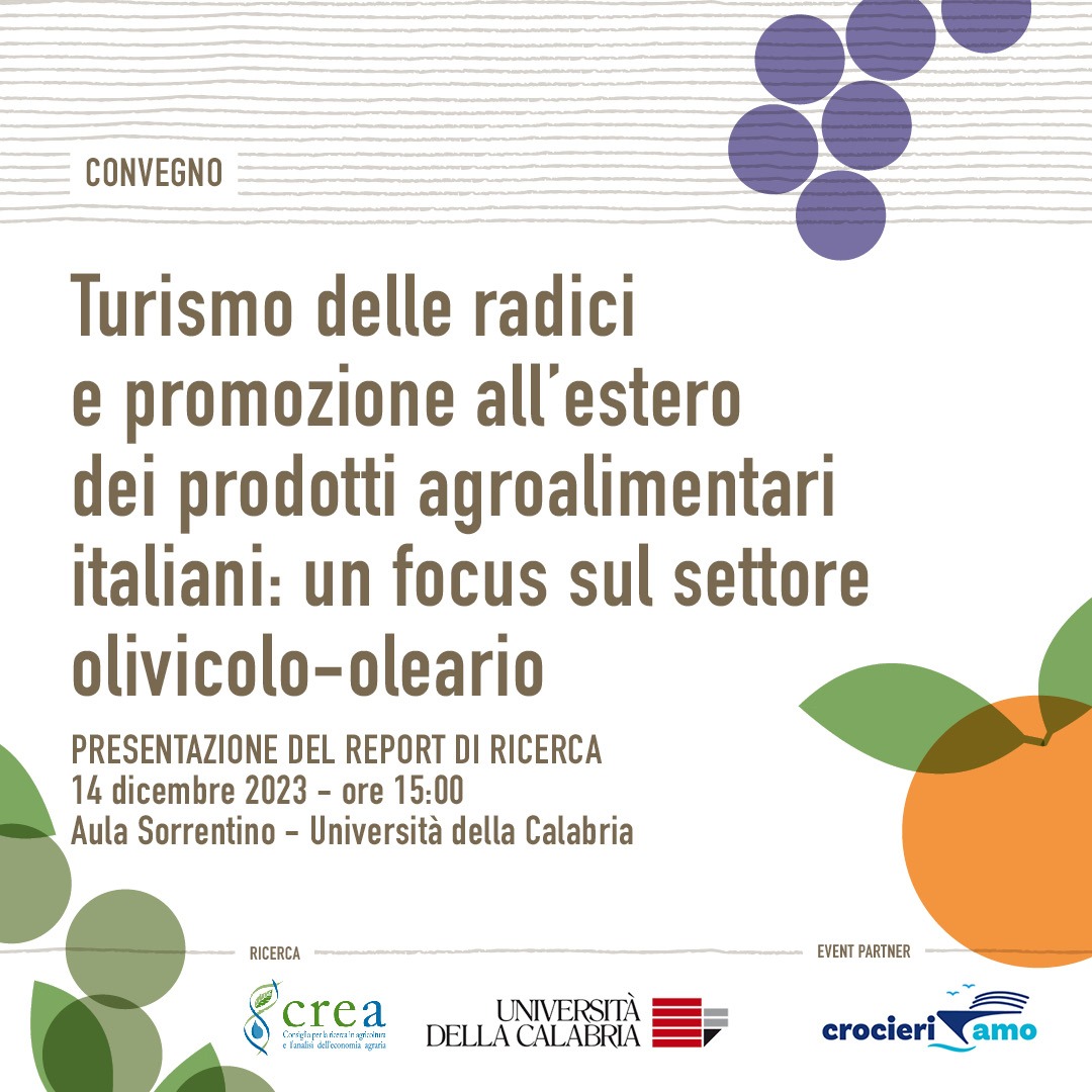 Il CREA e l’Università della Calabria al Convegno sul “Turismo delle Radici e promozione all’estero dei prodotti agroalimentari italiani: un focus sul settore olivicolo - oleario ”